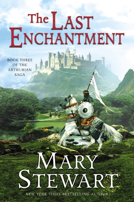 The Last Enchantment (Merlin / The Arthurian Saga #3) by Mary Stewart