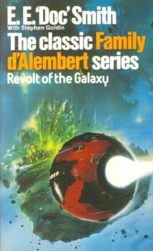 Revolt of the Galaxy (Family d'Alembert #10) by E. E. Smith, Stephen Goldin