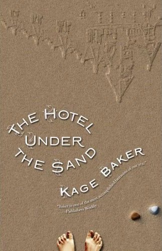 The Hotel Under the Sand by Kage Baker