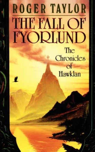 The Fall of Fyorlund (The Chronicles of Hawklan #2) by Roger Taylor