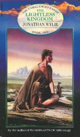 The Lightless Kingdom (The Unbalanced Earth #2) by Jonathan Wylie