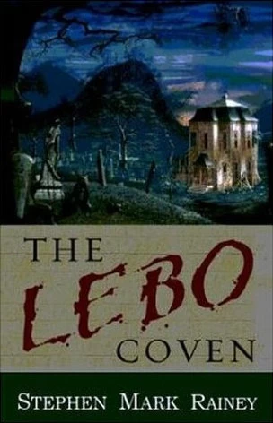 The Lebo Coven by Stephen Mark Rainey