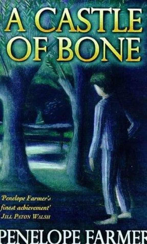 A Castle of Bone by Penelope Farmer