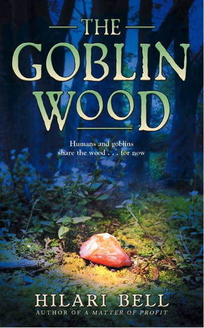 The Goblin Wood (Goblin Wood #1) by Hilari Bell