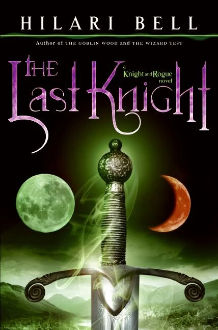 The Last Knight (Knight and Rogue #1) by Hilari Bell