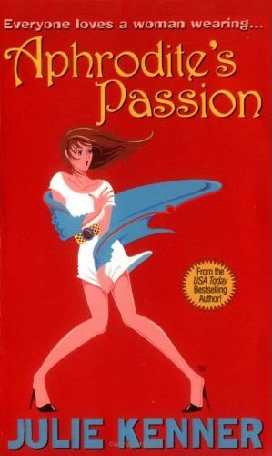 Aphrodite's Passion (Superhero Central #2) by Julie Kenner