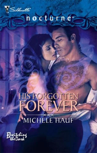 His Forgotten Forever (Bewitching the Dark #3) by Michele Hauf