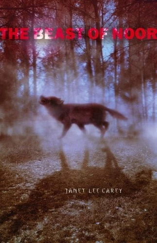 The Beast of Noor (Noor #1) by Janet Lee Carey