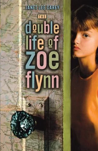 The Double Life of Zoe Flynn by Janet Lee Carey
