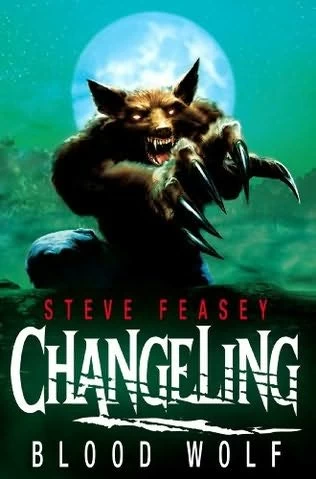 Blood Wolf (Changeling #3) by Steve Feasey