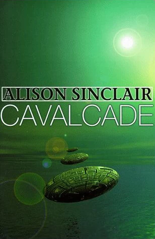 Cavalcade by Alison Sinclair