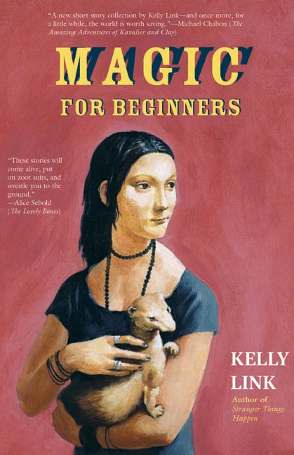 Magic For Beginners by Kelly Link