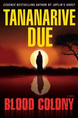Blood Colony (African Immortals #3) by Tananarive Due