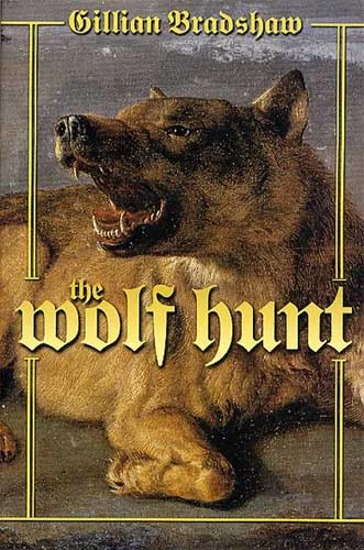 The Wolf Hunt by Gillian Bradshaw