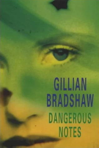 Dangerous Notes by Gillian Bradshaw