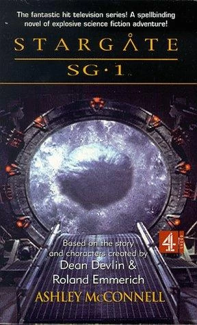 Stargate SG-1 (Stargate SG-1 (Ashley McConnell) #1) by Ashley McConnell
