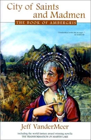 City of Saints and Madmen (Ambergris Cycle #1) by Jeff VanderMeer