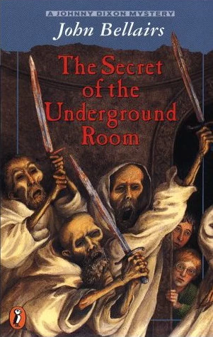 The Secret of the Underground Room (Johnny Dixon #8) by John Bellairs
