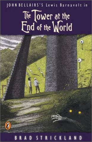 The Tower at the End of the World (Lewis Barnavelt #9) by Brad Strickland