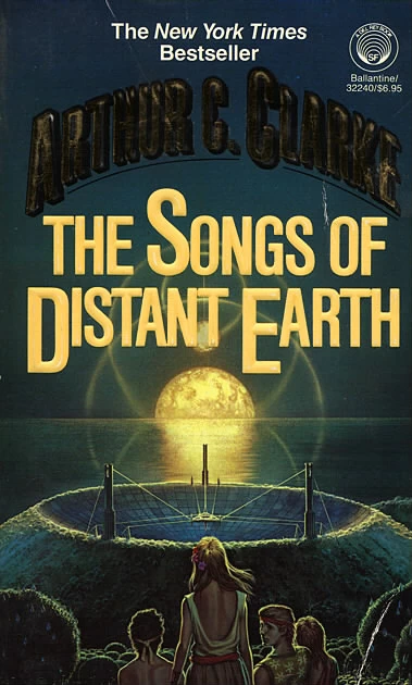 The Songs of Distant Earth by Arthur C. Clarke