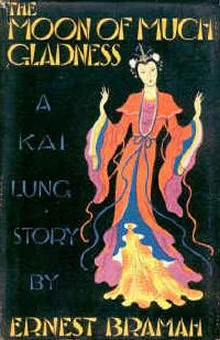 The Moon of Much Gladness, Related by Kai Lung (Kai Lung #4) by Ernest Bramah