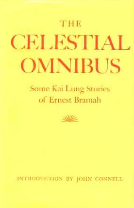 The Celestial Omnibus (Kai Lung) by Ernest Bramah