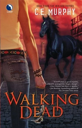 Walking Dead (The Walker Papers #4) by C. E. Murphy