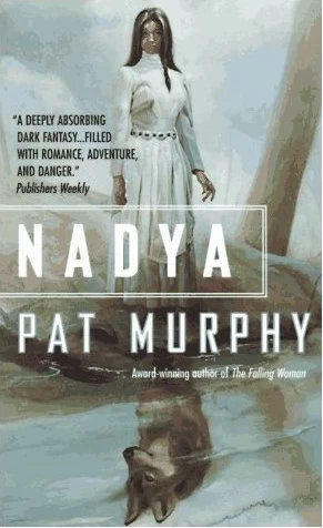 Nadya by Pat Murphy
