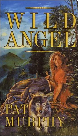 Wild Angel by Pat Murphy