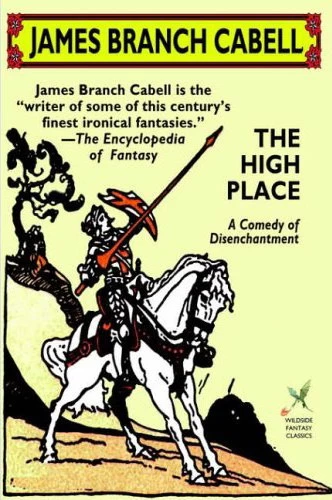 The High Place (The Biography of the Life of Dom Manuel) by James Branch Cabell