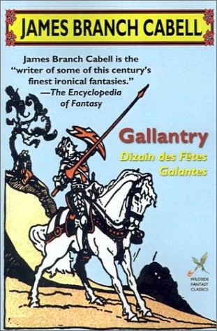 Gallantry (The Biography of the Life of Dom Manuel) by James Branch Cabell