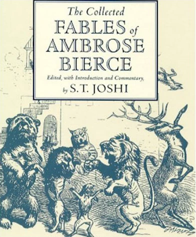 The Collected Fables of Ambrose Bierce by Ambrose Bierce