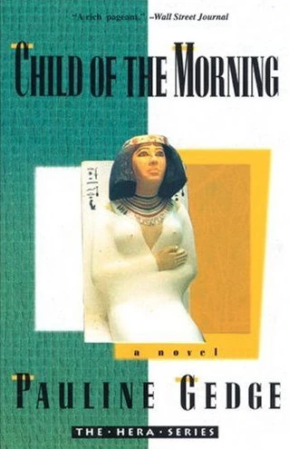 Child of the Morning by Pauline Gedge