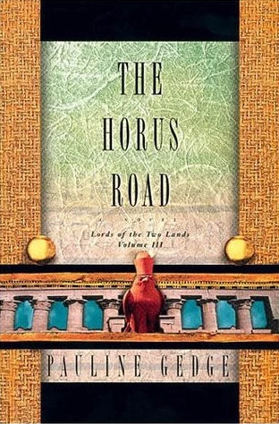 The Horus Road (Lords of the Two Lands #3) by Pauline Gedge