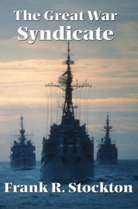 The Great War Syndicate by Frank R. Stockton