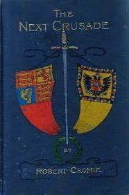 The Next Crusade by Robert Cromie
