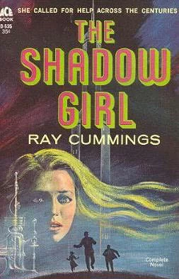 The Shadow Girl (Time) by Ray Cummings