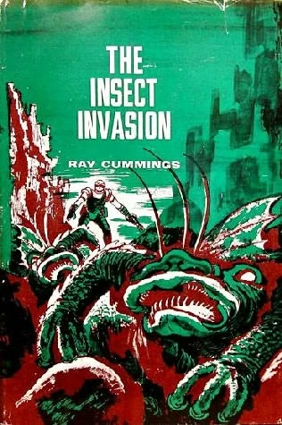 The Insect Invasion by Ray Cummings