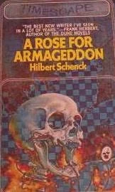 A Rose for Armageddon by Hilbert Schenck