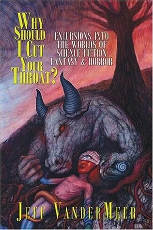 Why Should I Cut Your Throat? by Jeff VanderMeer