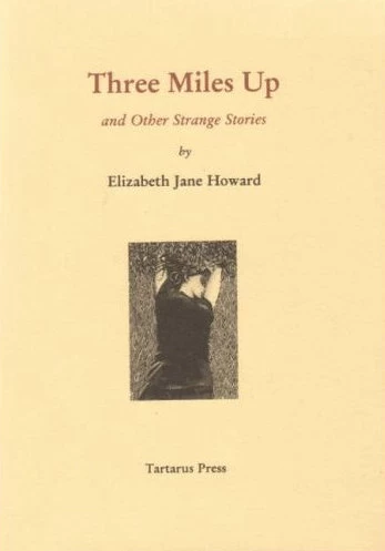 Three Miles Up and Other Strange Stories by Elizabeth Jane Howard
