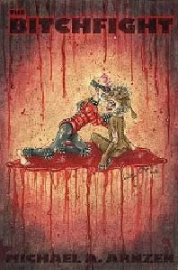 Bitchfight by Michael A. Arnzen