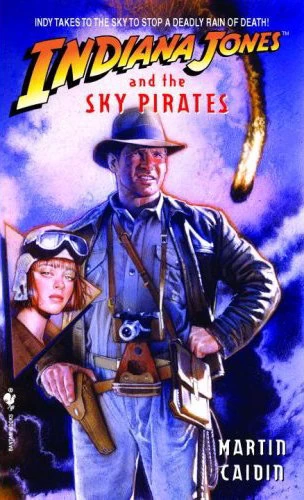 Indiana Jones and the Sky Pirates (Indiana Jones) by Martin Caidin