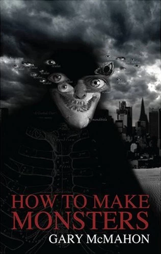 How to Make Monsters by Gary McMahon