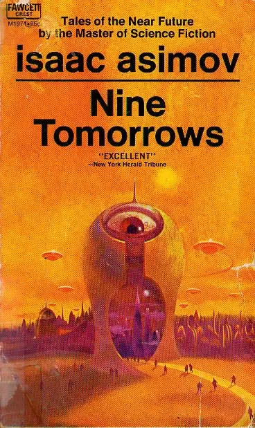 Nine Tomorrows by Isaac Asimov