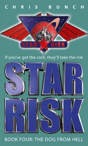 The Dog from Hell (Star Risk #4) by Chris Bunch