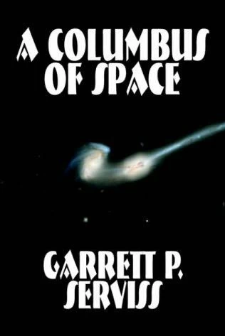 A Columbus of Space by Garrett P. Serviss