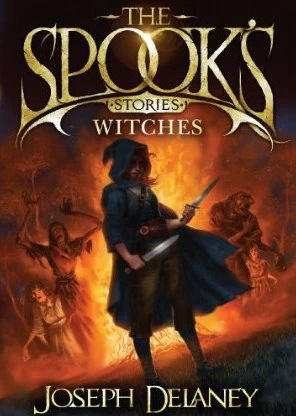 The Spook's Stories: Witches (The Wardstone Chronicles) by Joseph Delaney