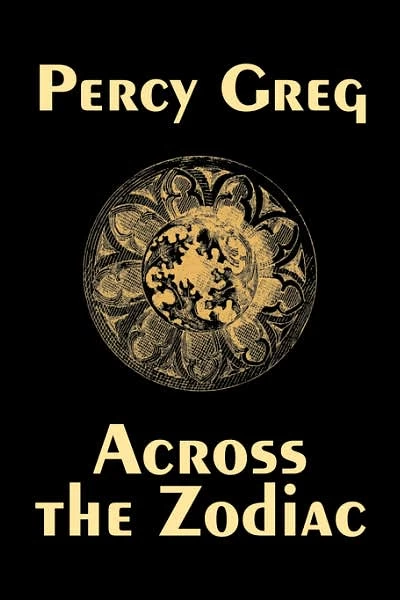 Across the Zodiac by Percy Greg