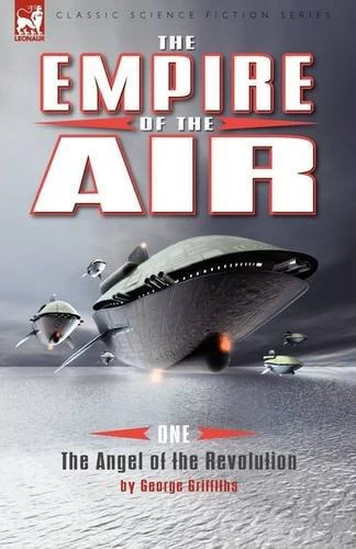 The Angel of the Revolution (The Angel of the Revolution / The Empire of the Air #1) by George Griffith